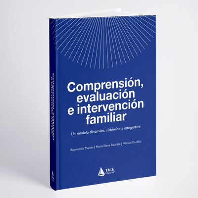 Comprensi&oacute;n, evaluaci&oacute;n e intervenci&oacute;n familiar