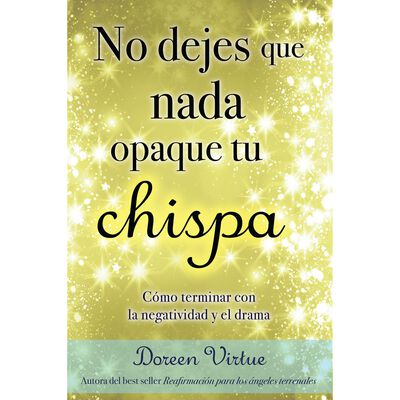 No Dejes Que Nada Opaque Tu Chispa