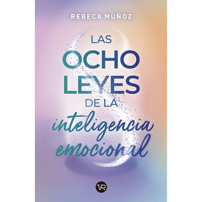 Las ocho leyes de la inteligencia emocional