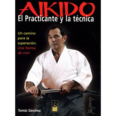 Aikido. El practicante y la t&eacute;cnica
