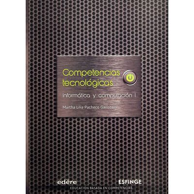 Inform&aacute;tica Y Computaci&oacute;n I (Competencias Tecnol&oacute;gicas)
