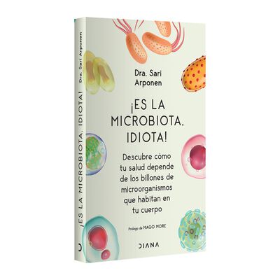 &iexcl;Es la microbiota, idiota!