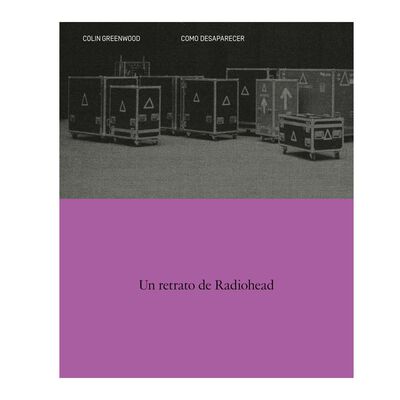 C&oacute;mo desaparecer. Un retrato de Radiohead