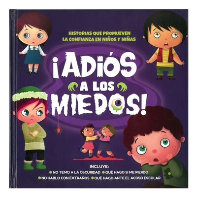 &iexcl;Adi&oacute;s A Los Miedos! - Historias que promueven la confianza en ni&ntilde;os y ni&ntilde;as