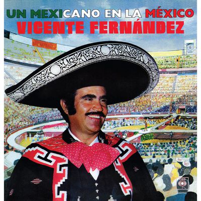 LP Vicente Fern&aacute;ndez - Un mexicano en la M&eacute;xico