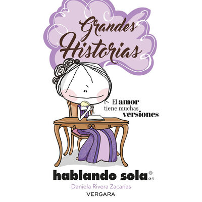 Hablando Sola, Grandes Historias
