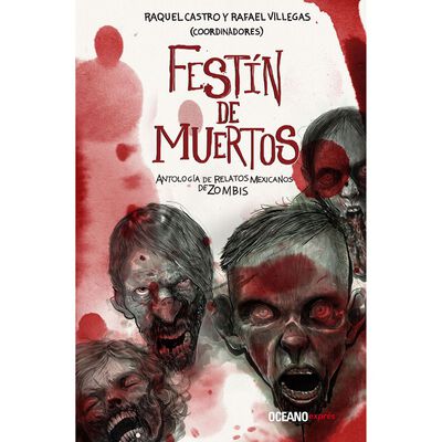 Fest&iacute;n de muertos. Antolog&iacute;a de relatos mexicanos de zombis