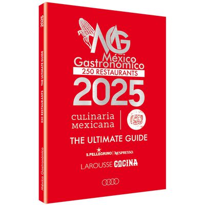 Guía México Gastronómico. Los 250 restaurantes 2025. The ultimate guide