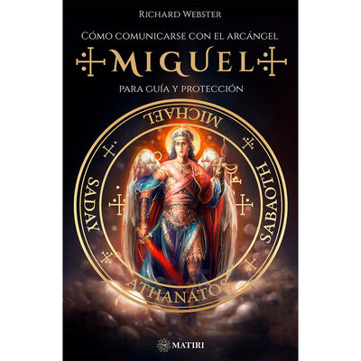 Cómo Comunicarse Con El Arcángel Miguel Para Guía Y Protección