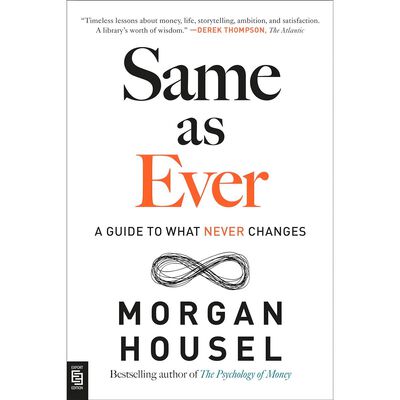 Same as Ever A Guide to What Never Changes