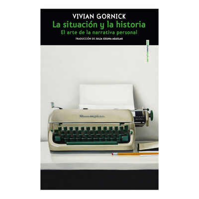 La situaci&oacute;n y la historia. El arte de la narrativa personal