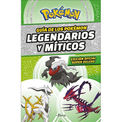 Gu&iacute;a de los Pok&eacute;mon legendarios y m&iacute;ticos
