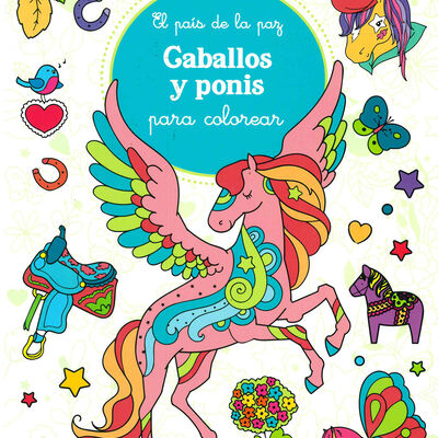 Caballos y Ponis (El pa&iacute;s de la paz para colorear)