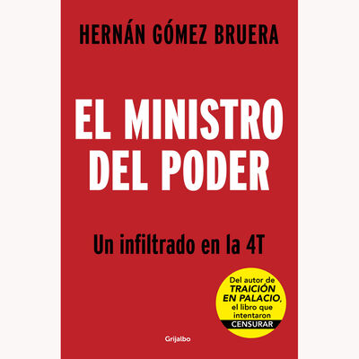 El ministro del poder. Un infiltrado en la 4T