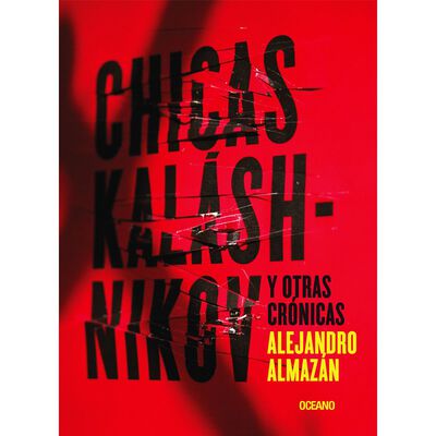 Chicas kalashnikov y otras cr&oacute;nicas