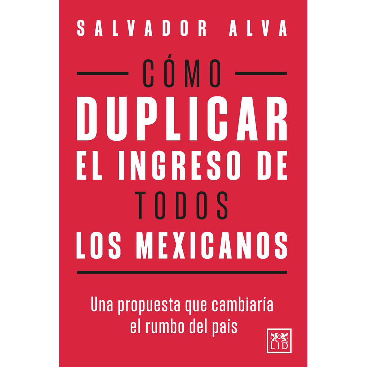 Cómo duplicar el ingreso de todos los mexicanos image number null