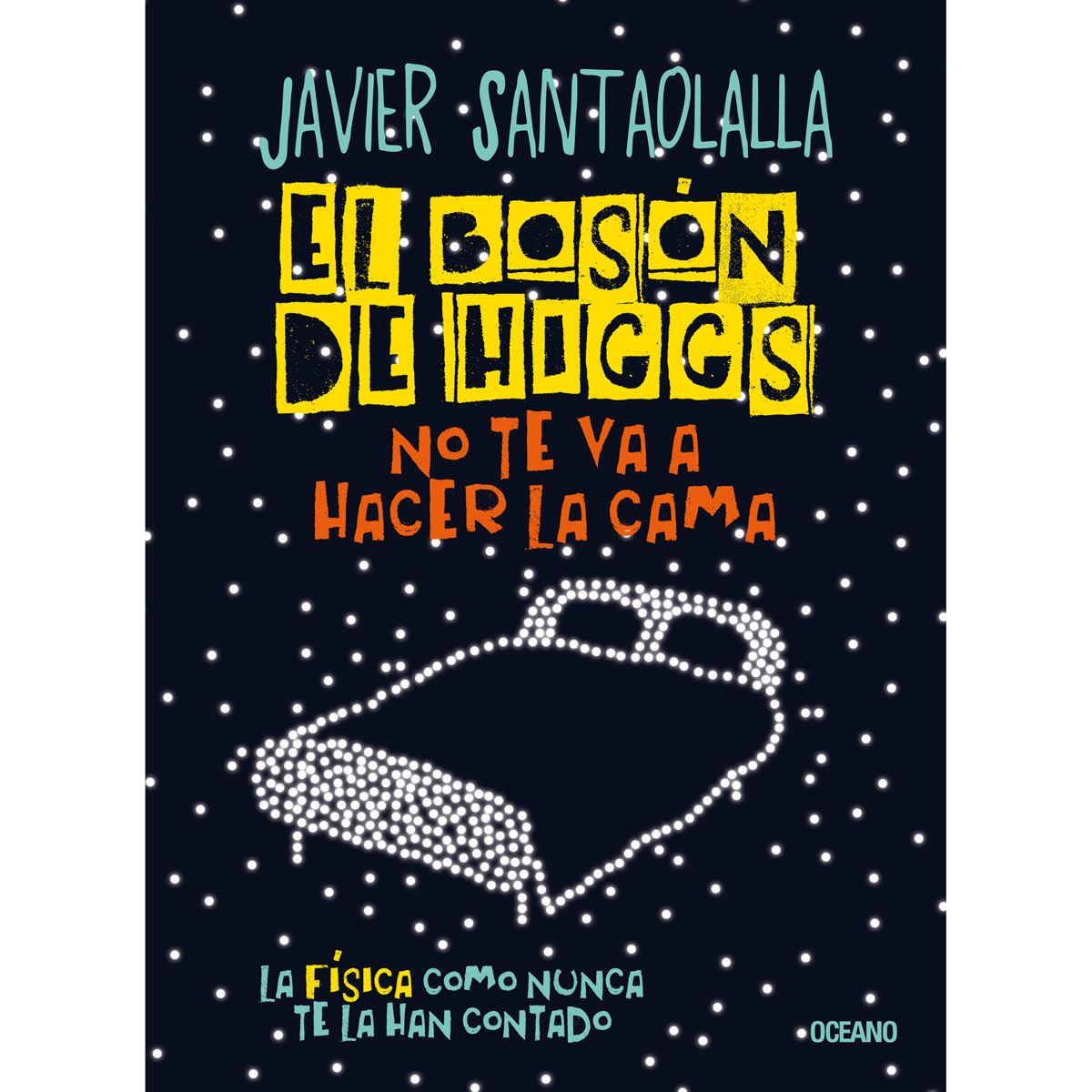 El bos&oacute;n de Higgs no te va a hacer la cama. La f&iacute;sica como nunca te la han contado image number null