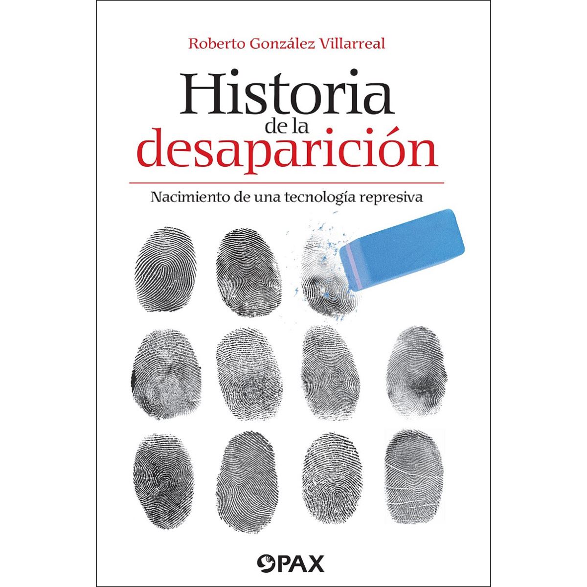 Historia De La Desaparición. Nacimiento De Una Tecnología Represiva image number null