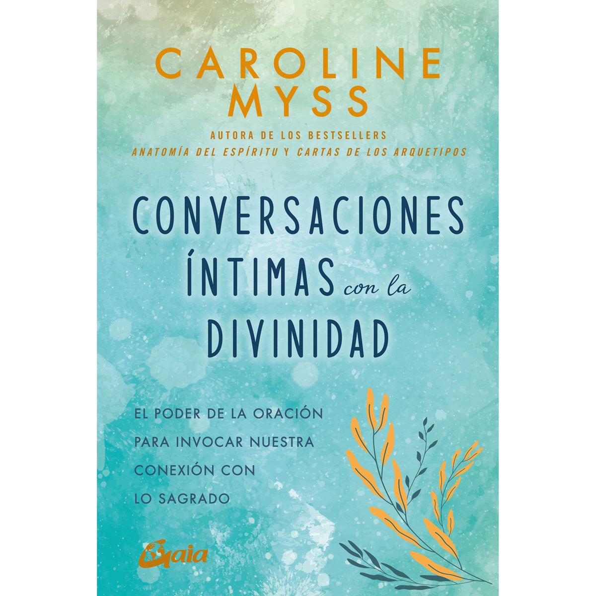 Conversaciones &iacute;ntimas con la divinidad. El poder de la oraci&oacute;n para invocar nuestra conexi&oacute;n con lo sagrado image number null