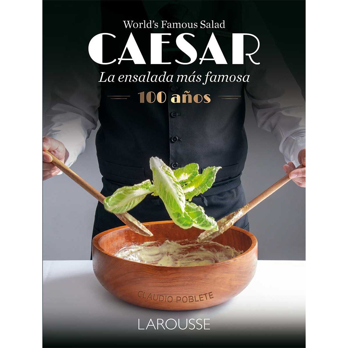 Caesar. La ensalada m&aacute;s famosa del mundo 100 a&ntilde;os image number null